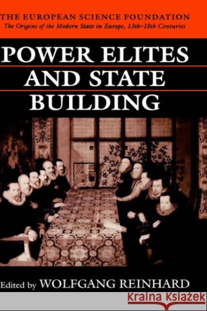 Power Elites and State Building Wolfgang Reinhard 9780198205470 Oxford University Press - książka