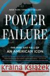Power Failure: The Rise and Fall of an American Icon Cohan, William D. 9780593084168 Portfolio