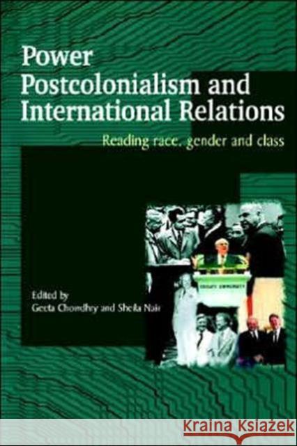 Power, Postcolonialism and International Relations: Reading Race, Gender and Class Geeta, Chowdhry 9780415329361 Routledge - książka