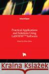 Practical Applications and Solutions Using LabVIEW(TM) Software Silviu Folea 9789533076508 Intechopen