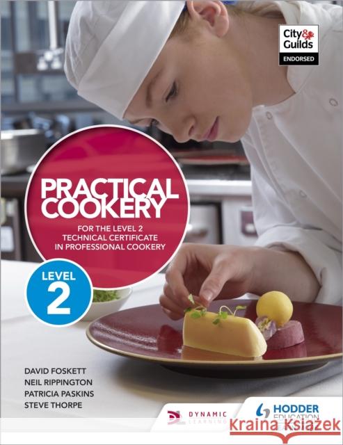 Practical Cookery for the Level 2 Technical Certificate in Professional Cookery Rippington, Neil|||Thorpe, Steve|||Paskins, Patricia 9781510401846 Hodder Education - książka