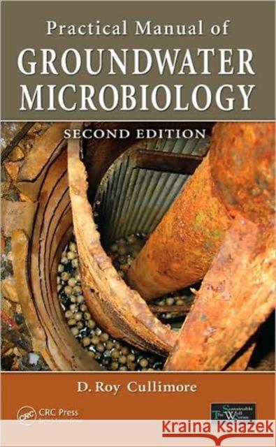 Practical Manual of Groundwater Microbiology Cullimore Roy Cullimore D. Roy Cullimore 9780849385315 CRC - książka