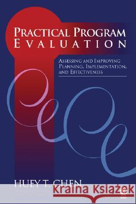 Practical Program Evaluation: Assessing and Improving Planning, Implementation, and Effectiveness Huey T. Chen 9780761902324 Sage Publications - książka