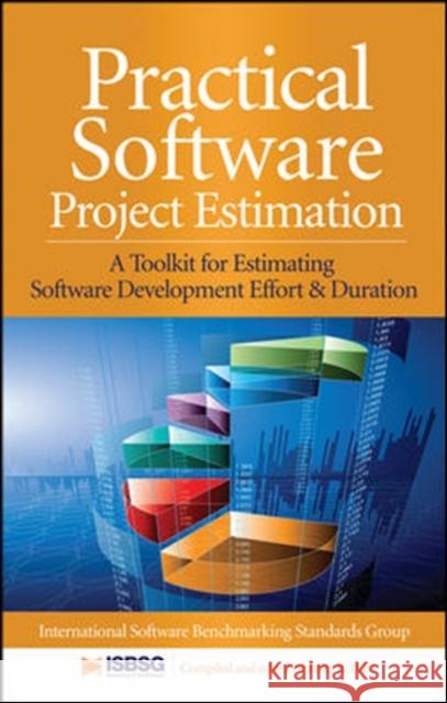 Practical Software Project Estimation: A Toolkit for Estimating Software Development Effort & Duration Peter Hill 9780071717915  - książka