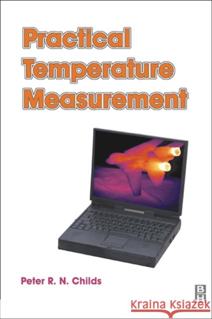 Practical Temperature Measurement Peter R. N. Childs P. R. N. Childs 9780750650809 Butterworth-Heinemann - książka
