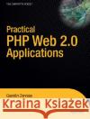 Practical Web 2.0 Applications with PHP Quentin Zervaas 9781590599068 Apress