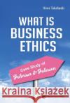 Practice of Business Ethics - Case Study of Johnson & Johnson Hiroo Takahashi 9789811256271 World Scientific Publishing Company