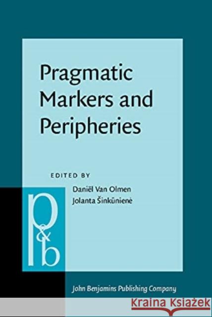 Pragmatic Markers and Peripheries  9789027209306 John Benjamins Publishing Co - książka