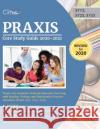 Praxis Core Study Guide 2020-2021: Praxis Core Academic Skills for Educators Test Prep with Reading, Writing, and Mathematics Practice Questions (Praxis 5713, 5723, 5733) Cirrus Teacher Certification Exam Team 9781635305784 Cirrus Test Prep