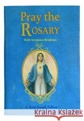 Pray the Rosary: For Rosary Novenas, Family Rosary, Private Recitation, Five First Saturdays Peyton, Patrick 9780899420523 Catholic Book Publishing Corporation - książka