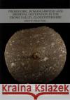 Prehistoric, Romano-British and Medieval Occupation in the Frome Valley, Gloucestershire Martin Watts 9780955353451 Cotswold Archaeological Trust Ltd