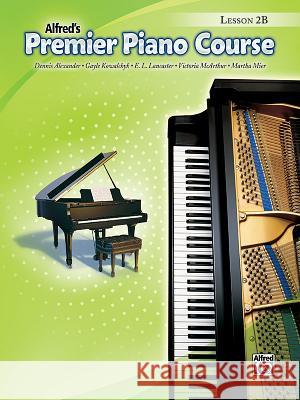 Premier Piano Course Lesson Book Dennis Alexander Gayle Kowalchyk E. Lancaster 9780739043660 Alfred Publishing Company - książka