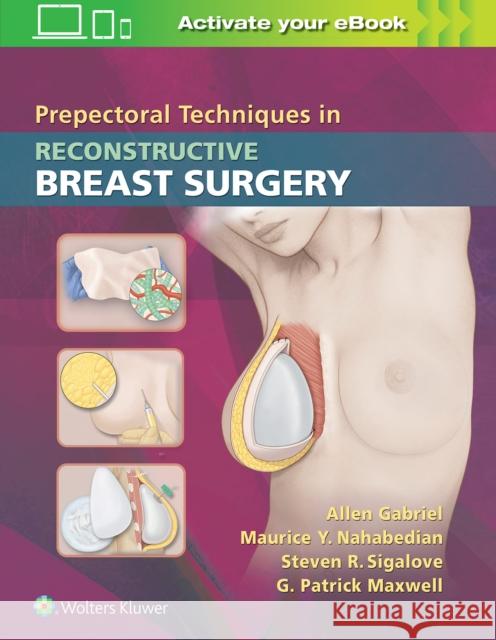 Prepectoral Techniques in Reconstructive Breast Surgery Maurice Y. Nahabedian Allen Gabriel 9781496388278 LWW - książka
