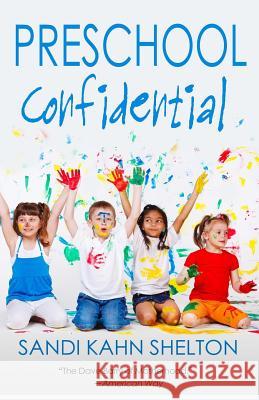 Preschool Confidential Sandi Kahn Shelton 9781544071756 Createspace Independent Publishing Platform - książka