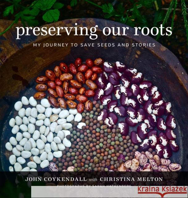 Preserving Our Roots: My Journey to Save Seeds and Stories John Coykendall Christina Melton Cynthia Lejeune Nobles 9780807170366 LSU Press - książka