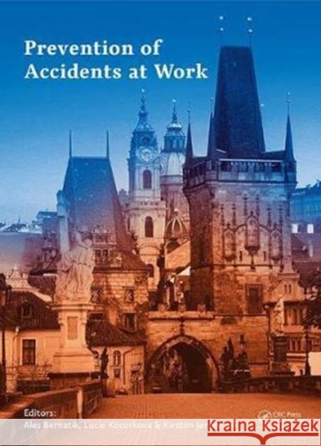 Prevention of Accidents at Work: Proceedings of the 9th International Conference on the Prevention of Accidents at Work (Wos 2017), October 3-6, 2017, Ales Bernatik Lucie Kocurkova Kirsten Jorgensen 9781138037960 CRC Press - książka