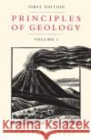 Principles of Geology, Volume 1 Charles Lyell Martin J. S. Rudwick 9780226497945 University of Chicago Press