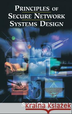 Principles of Secure Network Systems Design Sumit Ghosh S. Ghosh H. Lawson 9780387952130 Springer - książka
