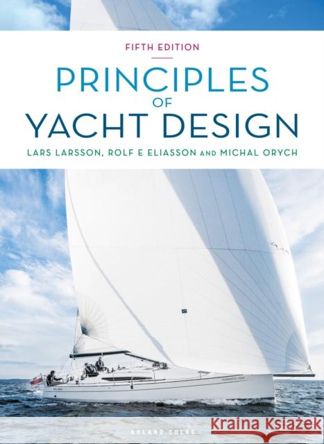 Principles of Yacht Design Lars Larsson Rolf Eliasson Michal Orych 9781472981929 Adlard Coles Nautical Press - książka