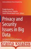 Privacy and Security Issues in Big Data: An Analytical View on Business Intelligence Pradip Kumar Das Hrudaya Kumar Tripathy Shafiz Affendi Moh 9789811610066 Springer