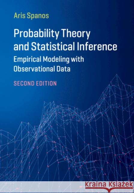 Probability Theory and Statistical Inference: Empirical Modeling with Observational Data Aris Spanos 9781316636374 Cambridge University Press - książka