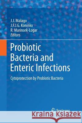 Probiotic Bacteria and Enteric Infections: Cytoprotection by Probiotic Bacteria Malago, J. J. 9789400790353 Springer - książka