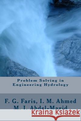 Problem Solving in Engineering Hydrology Dr Faris Gorashi Faris Prof Isam Mohammed Abdel-Magid Ahmed Dr Mohammed Isam Mohammed Abdel-Magid 9781516876945 Createspace - książka