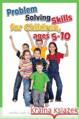 Problem Solving Skills for Children, Ages 5-10 (English Edition) Youngs, Jennifer Leigh 9781940784069 Kendahl House Press - książka