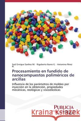 Procesamiento en fundido de nanocompuestos poliméricos de arcillas Sanhez M., Saúl Enrique 9783639555899 Publicia - książka