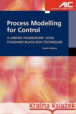 Process Modelling for Control: A Unified Framework Using Standard Black-Box Techniques Codrons, Benoît 9781849969604 Not Avail - książka
