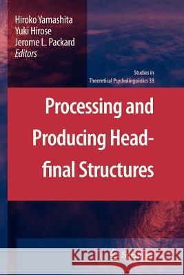 Processing and Producing Head-Final Structures Yamashita, Hiroko 9789400734234 Springer - książka