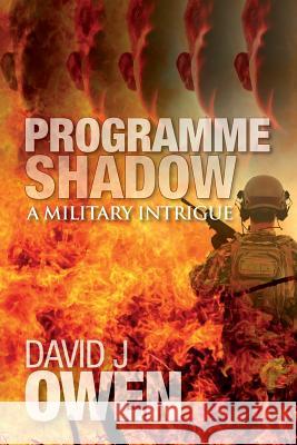 Programme Shadow: A Military Intrigue David J. Owen 9781505486643 Createspace - książka