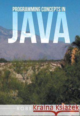 Programming Concepts In Java Robert Burns (Goldsmith's College University of London) 9781503511507 Xlibris - książka