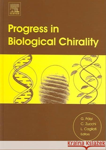 Progress in Biological Chirality Gyula Palyi Claudia Zucchi Luciano Caglioti 9780080443966 Elsevier Science - książka