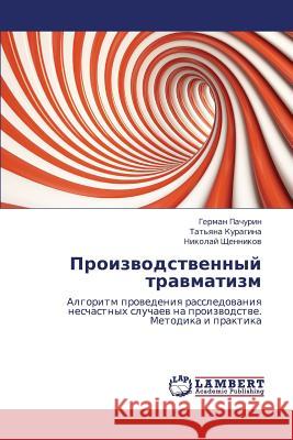 Proizvodstvennyy Travmatizm Pachurin German                          Kuragina Tat'yana                        Shchennikov Nikolay 9783846547083 LAP Lambert Academic Publishing - książka
