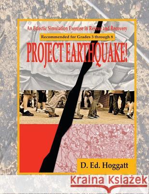 Project Earthquake!: An Eclectic Exercise in Rescue and Recovery D. Ed Hoggatt 9781470178451 Createspace - książka