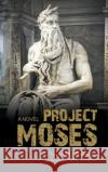 Project Moses David H Brandin 9781663207012 iUniverse