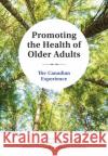 Promoting the Health of Older Adults  9781773382401 Canadian Scholars
