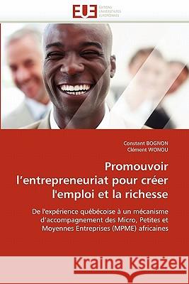 Promouvoir l'Entrepreneuriat Pour Créer l'Emploi Et La Richesse Sans Auteur 9786131524080 Editions Universitaires Europeennes - książka