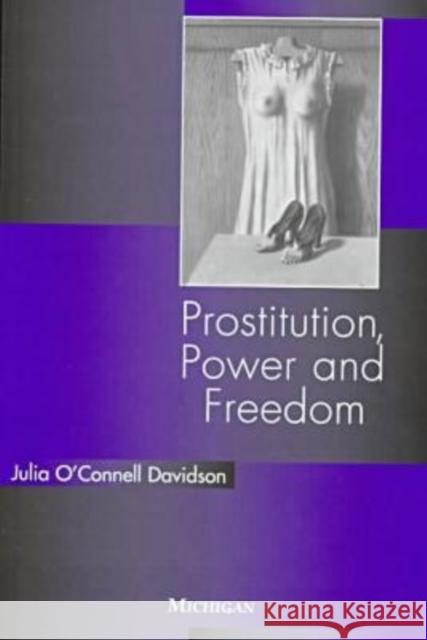 Prostitution, Power and Freedom Julia O'Connell Davidson 9780472066957 University of Michigan Press - książka