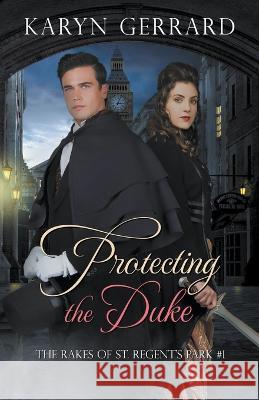 Protecting the Duke Karyn Gerrard 9781777220594 Kg Publishing - książka