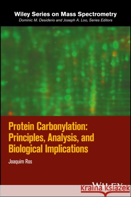 Protein Carbonylation: Principles, Analysis, and Biological Implications Ros, Joaquim 9781119074915 John Wiley & Sons - książka
