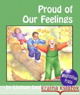 Proud of Our Feelings Lindsay Leghorn Lindsay Leghorn Leghorn 9780945354680 Magination Press - książka