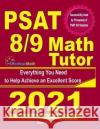 PSAT 8/9 Math Tutor: Everything You Need to Help Achieve an Excellent Score Reza Nazari 9781637191637 Effortless Math Education