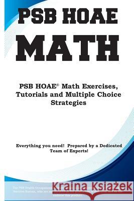 PSB HOAE Math: PSB HOAE(R) Math Exercises, Tutorials and Multiple Choice Strategies Complete Test Preparation Inc 9781772451849 Complete Test Preparation Inc. - książka