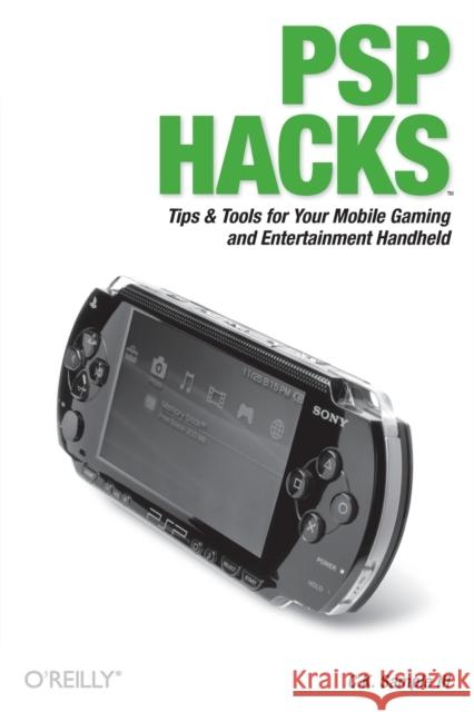 PSP Hacks: Tips & Tools for Your Mobile Gaming and Entertainment Handheld Sample, III C. K. 9780596101435 O'Reilly Media - książka