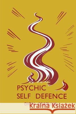 Psychic Self-Defense: Psychic Self-Defence Dion Fortune 9781946963208 Albatross Publishers - książka