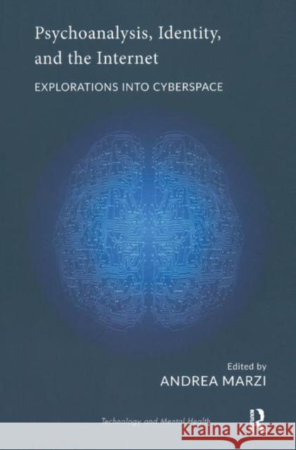 Psychoanalysis, Identity, and the Internet: Explorations Into Cyberspace Marzi, Andrea 9780367326296 Routledge - książka