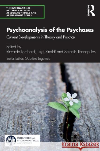 Psychoanalysis of the Psychoses: Current Developments in Theory and Practice Riccardo Lombardi Luigi Rinaldi Sarantis Thanopulos 9780367138240 Routledge - książka