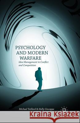 Psychology and Modern Warfare: Idea Management in Conflict and Competition Taillard, M. 9781349467983 Palgrave MacMillan - książka
